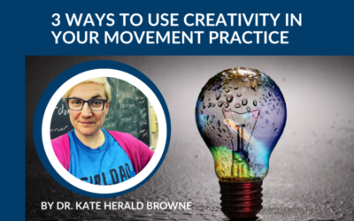 3 Ways to Use Creativity in Your Movement Practice